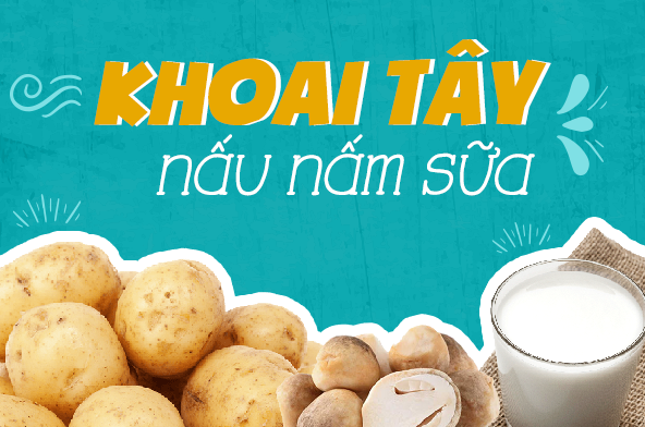 KHOAI TÂY NẤU NẤM SỮA