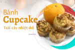 BÁNH CUPCAKE TRÁI CÂY NHIỆT ĐỚI