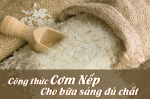 CÔNG THỨC CƠM NẾP CHO BỮA SÁNG ĐỦ CHẤT
