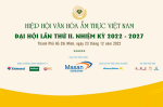 THÔNG TIN TRƯỚC THỀM  ĐẠI HỘI HIỆP HỘI VĂN HÓA ẨM THỰC VIỆT NAM  NHIỆM KỲ II (2022 – 2027)