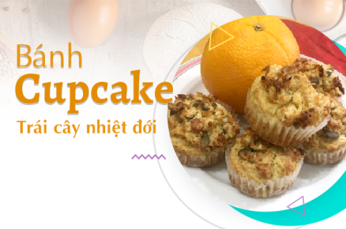 BÁNH CUPCAKE TRÁI CÂY NHIỆT ĐỚI
