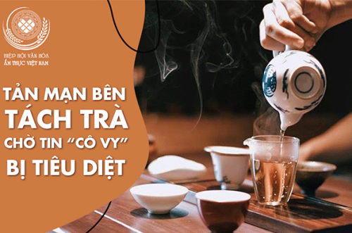 TẢN MẠN BÊN TÁCH TRÀ CHỜ TIN “CÔ VY” BỊ TIÊU DIỆT (Không đọc không thử sẽ mất cơ hội phòng chữa bệnh…)